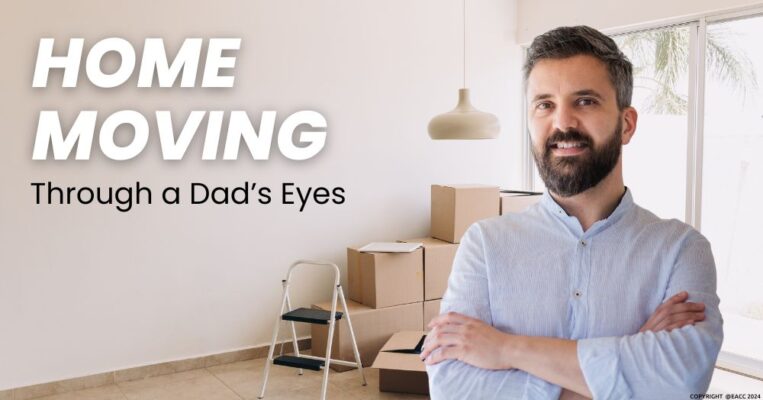 170424 Home Moving Through a Dad’s Eyes
