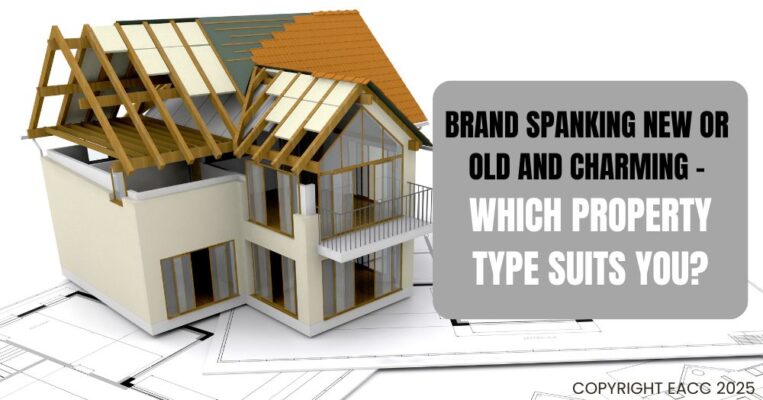 Brand Spanking New or Old and Charming – Which Property Type Suits You